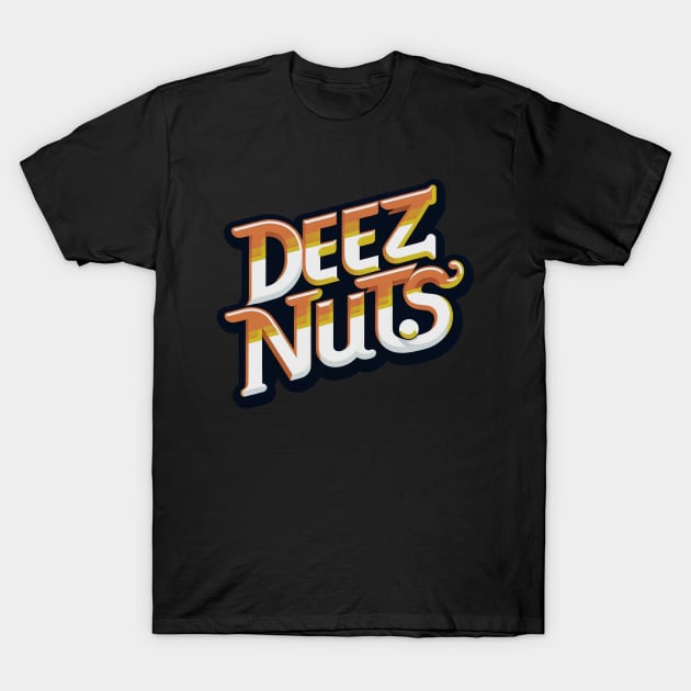 Deez Nuts T-Shirt by WorldByFlower